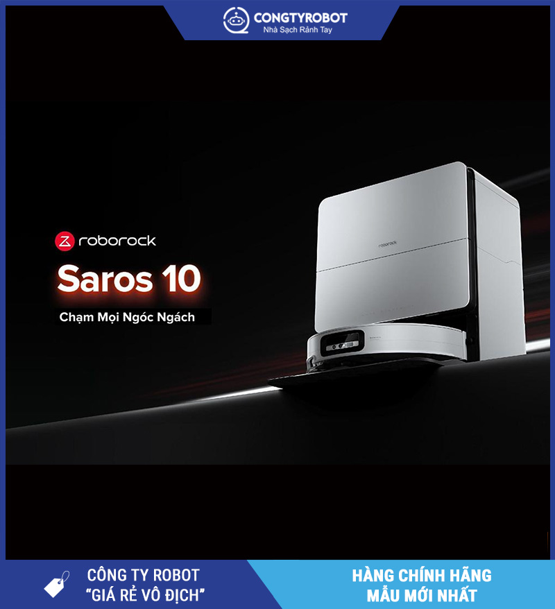 Roborock Saros 10 – Robot Hút Lau Thông Minh Thế Hệ Mới