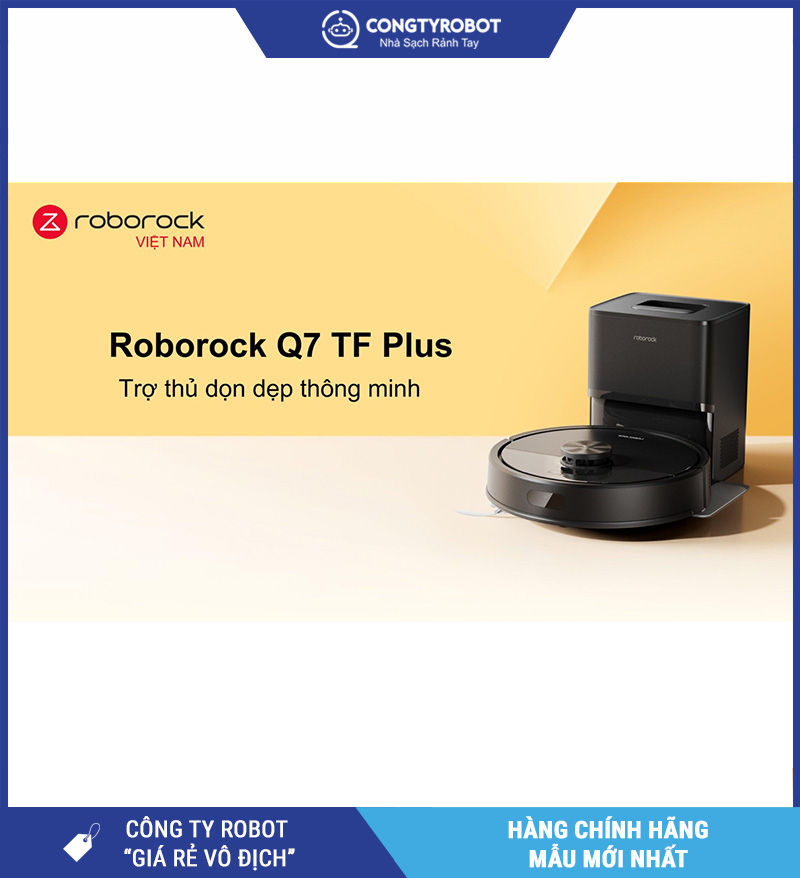 Roborock Q7 TF Plus – Tự Động Hóa Cuộc Sống Gia Đình