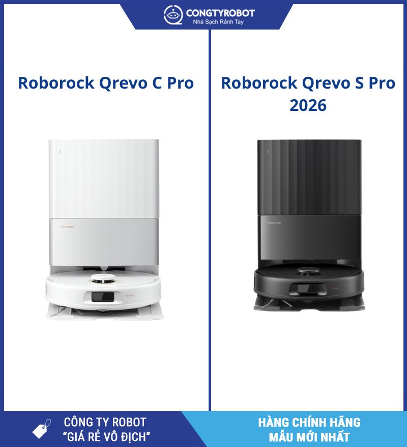 So sánh 2 cực phẩm Roborock Qrevo C Pro và S Pro 2026