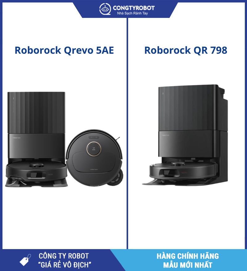 Roborock Q Revo 5AE và Roborock QR 798: Lựa chọn nào cho năm 2026?