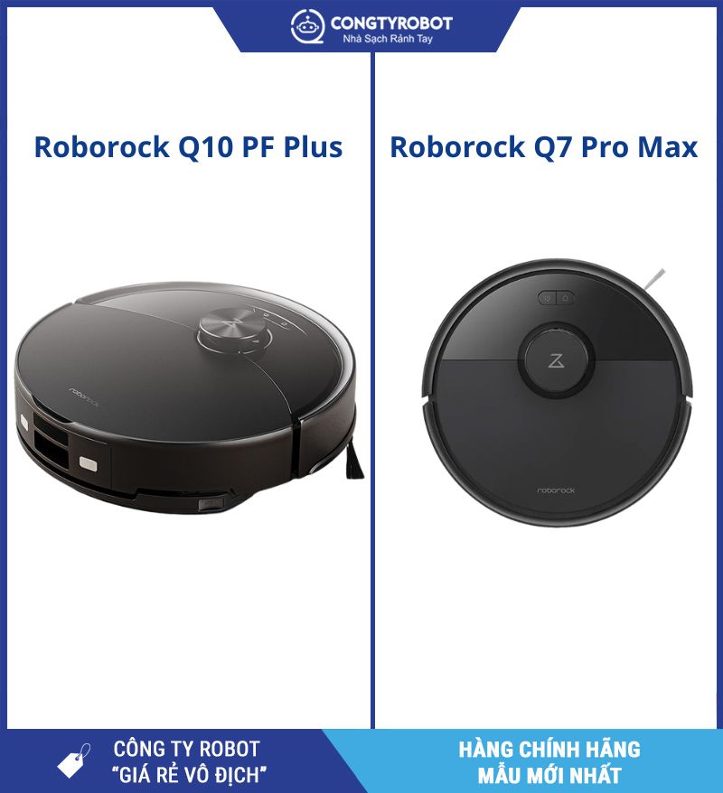 Roborock Q10 PF+ và Q7 Pro Max: Sự khác biệt và lựa chọn tối ưu