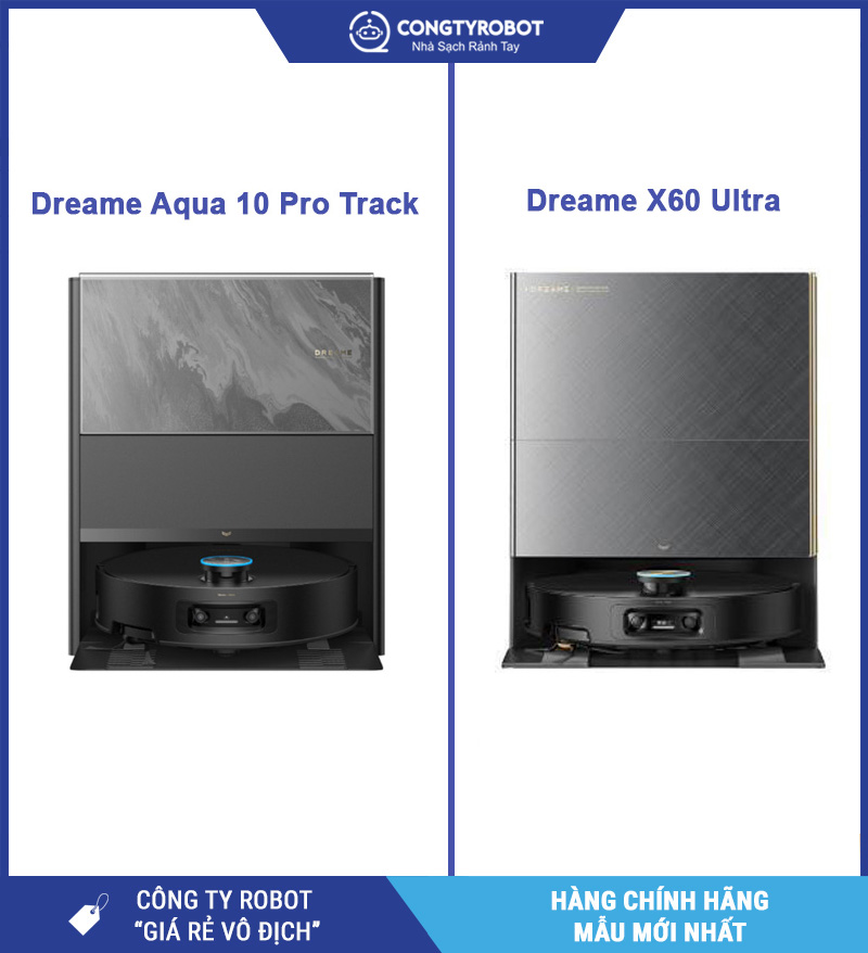 Chọn Dreame Aqua 10 Pro Track hay Dreame  X60 Ultra năm 2026?