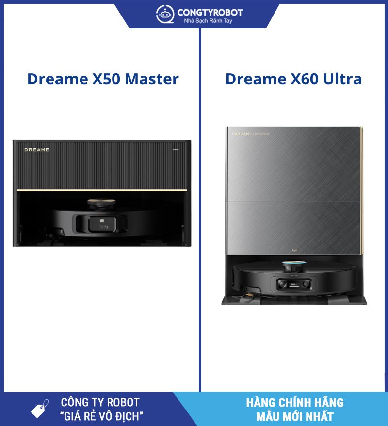 Dreame X50 Master và X60 Ultra: Cuộc đối đầu giữa hai siêu phẩm