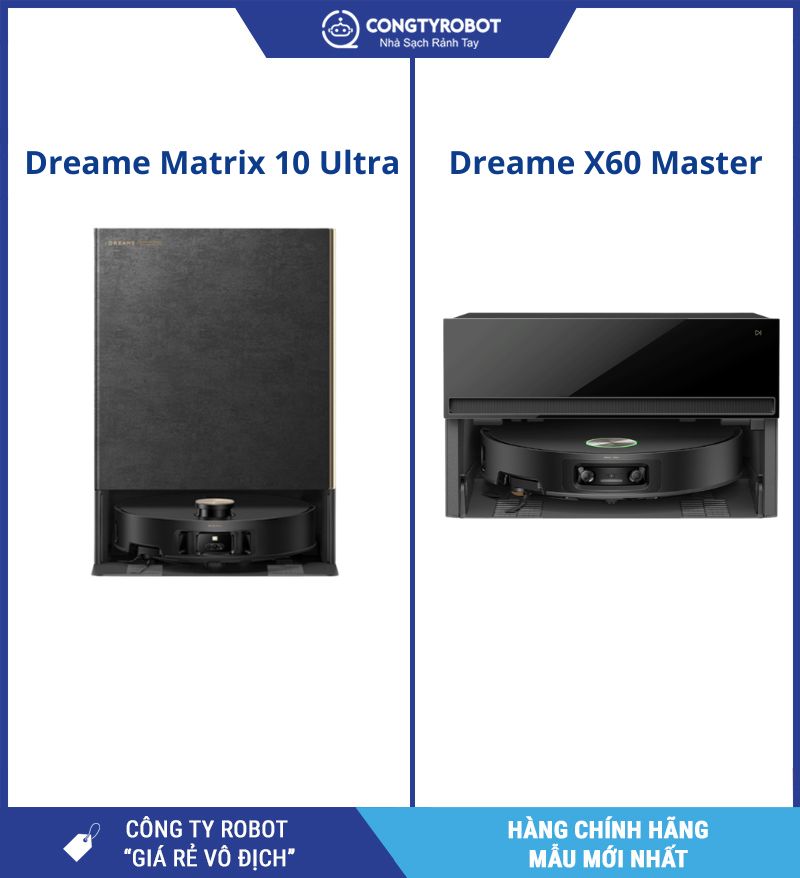 Dreame Matrix 10 Ultra và Dreame X60 Master