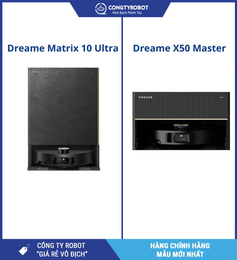 Dreame Matrix 10 Ultra và X50 Master